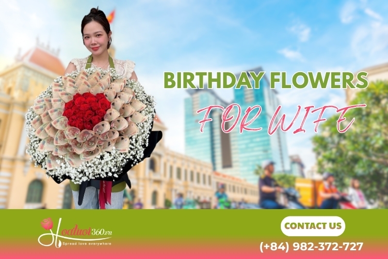 Why choose 360flowers.net for your wife’s birthday flowers